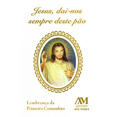 Jesus, Daí-nos Sempre Deste Pão (Bolso)