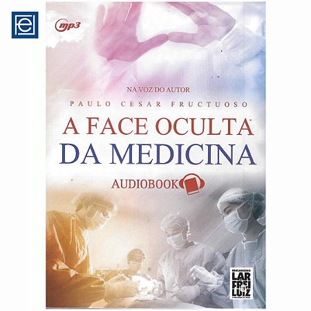A Face Oculta da Medicina - Audiobook