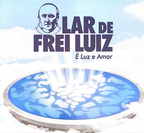 Cd Lar de Frei Luiz - É Luz e Amor
