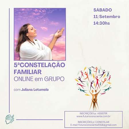 5ª CONSTELAÇÃO FAMILIAR ONLINE em GRUPO - "INSCRIÇÃO SOMENTE PARA ASSISTIR"