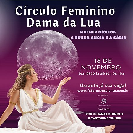 CÍRCULO FEMININO DAMA DA LUA -2º encontro: Mulher Cíclica - A BRUXA ANCIÃ, A SÁBIA