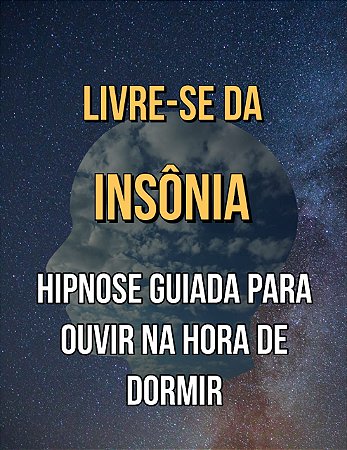 Auto Hipnose Guiada para combater a INSÔNIA, dormir bem e ter um sono revigorante