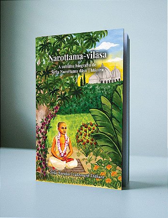 NOVO – Narottama-vilāsa: a sublime biografia de Śrīla Narottama dāsa Ṭhākura