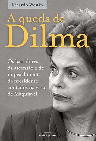 A Queda de Dilma