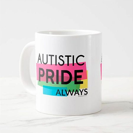 Caneca Autistic Pride Always