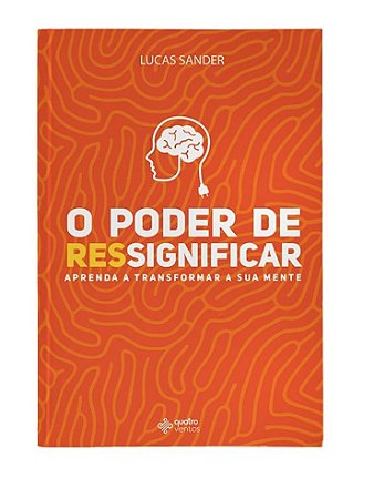 O Poder de Ressignificar - Lucas Sander