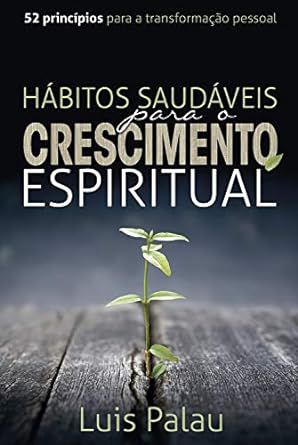 HABITOS SAUDAVEIS PARA O CRESCIMENTO ESPIRITUAL