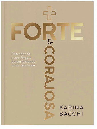 Mais Forte e Corajosa | Karina Bacchi