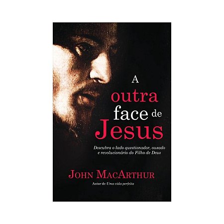 A OUTRA FACE DE JESUS