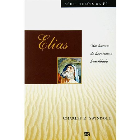 HERÓIS DA FÉ: ELIAS