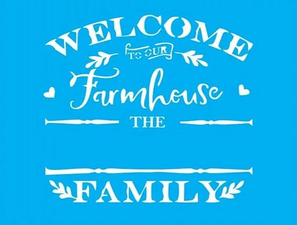 STENCIL WELCOME FARMHOUSE