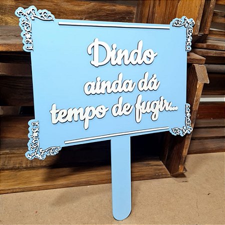 Placa de Casamento - Dindo, ainda dá tempo de fugir... - MOD 022