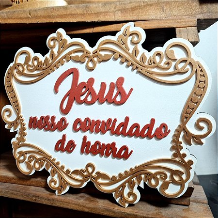 Placa de Casamento - Jesus nosso convidado de honra - MOD 012
