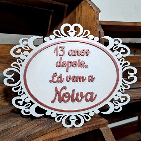 Placa de Casamento - Anos depois, lá vem a noiva - MOD 010