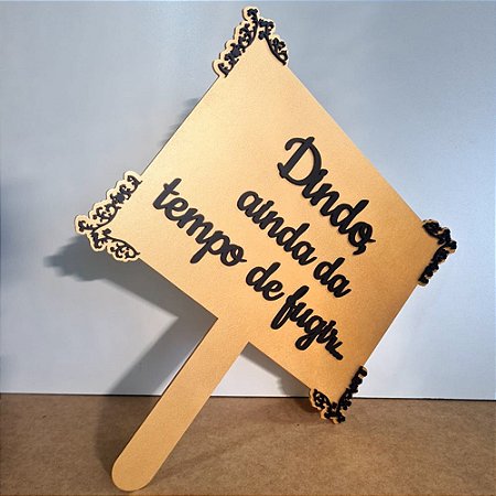 Placa de Casamento - Dindo ainda da tempo de fugir - MOD 009