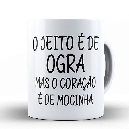 O JEITO É DE OGRA