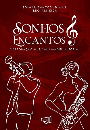 Sonhos & Encantos - Corporação Musical Manoel Alecrim