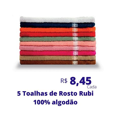 5 Toalhas de Rosto Rubi (Desenhos e Cores Soritdas) R$ 8,45 Cada