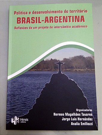 Política e desenvolvimento do território BRASIL-ARGENTINA