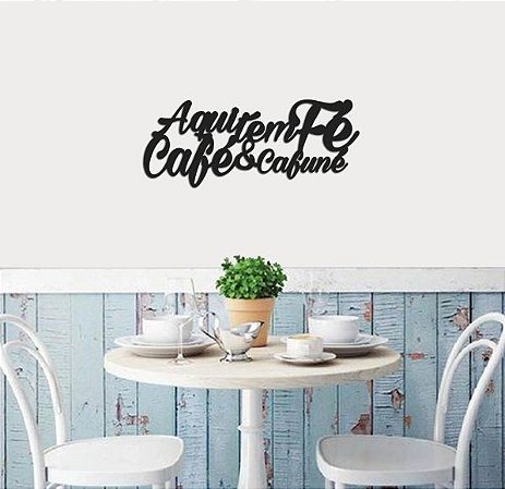 Placa - Decorativa - Escrita - Aqui tem Fé, Café e Cafuné