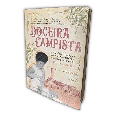Doceira Campista ou novo guia manual para se fazer todas as qualidades de doces e algumas iguarias