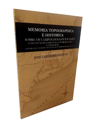 Memória Topographica e histórica sobre os Campos dos Goytacazes