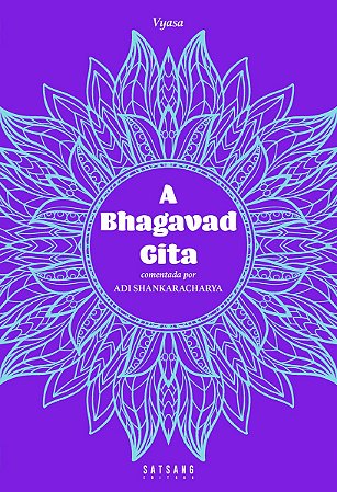 A Bhagavad Gita: Comentada por Adi Shankaracharya