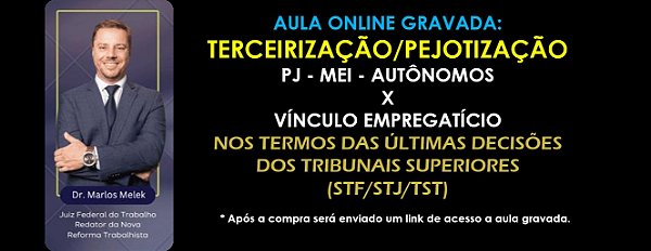 AULA GRAVADA:  TERCEIRIZAÇÃO/PEJOTIZAÇÃO