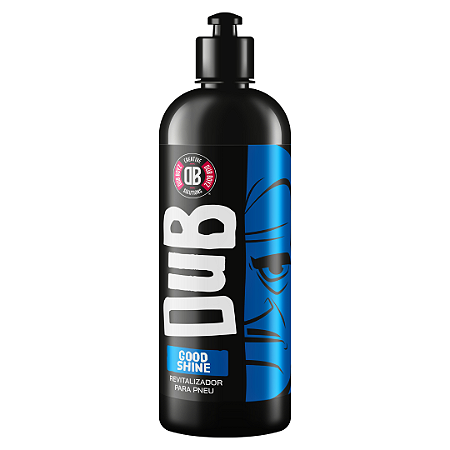 Pneu Pretinho Good Shine 500ml Revitalizador Para Pneu - Dub Boys