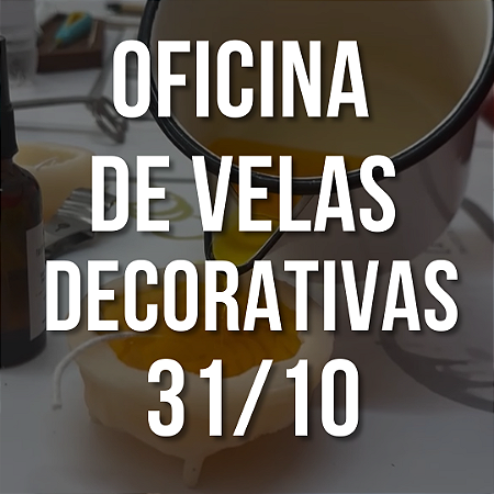 Oficina Presencial | Velas Decorativas | 31/10 às 14h30
