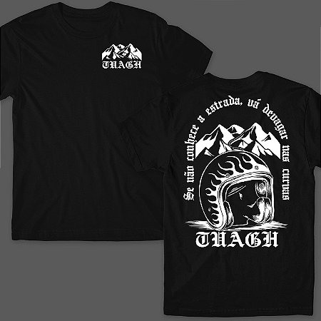 T-SHIRT -TUAGH - SE NÃO CONHECE A ESTRADA, VÁ DEVAGAR NAS CURVAS