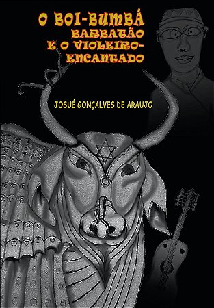 O Boi-Bumbá Barbatão e o Violeiro-Encantado 32Pg Josué G. Araujo - Ed. Areia Dourada Frete Grátis
