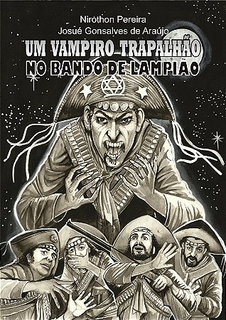 Um vampiro trapalhão no bando de Lampião 16Pg Niro Carper/Josué G. Araujo - Ed. Areia Dourada/Nordestina