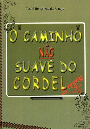 Cartilha: "O Caminho Não Suave do Cordel: as regras -64pg - Josué Gonçalves de Araujo - Areia Dourada