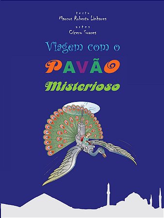 Viagem com o Pavão Misterioso - Marcos Roberto LInhares - 16pg - Luzeiro