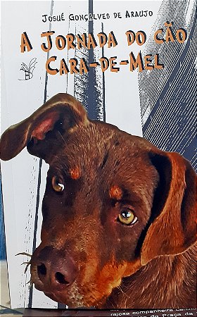A Jornada do Cão-de-Mel -Editora Areia Dourada - 60 pg-Romance de Josué G. Araujo Frete Grátis