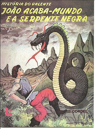 João Acaba-mundo e a Serpente Negra - Minelvino Francisco Silva - 32Págs. Frete Grátis