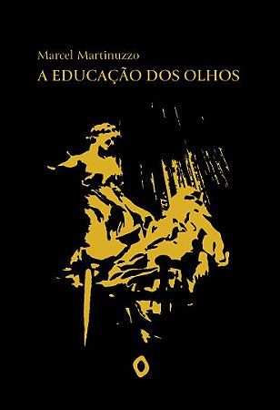 A educação dos olhos, de Marcel Martinuzzo