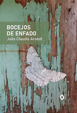 Bocejos de enfado, de João Claudio Arendt