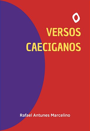 Versos Caeciganos, Rafael Antunes Marcelino