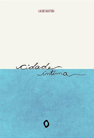 Cidade íntima, de Lia de Mattos