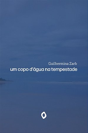 Um copo d'água na tempestade, de Guilhermina Zarb