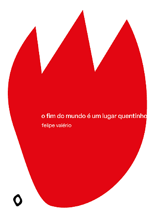 o fim do mundo é um lugar quentinho, de Felipe Valério