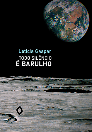 Todo silêncio é barulho, de Letícia Gaspar