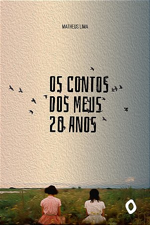 Os contos dos meus 20 anos, de Matheus Lima