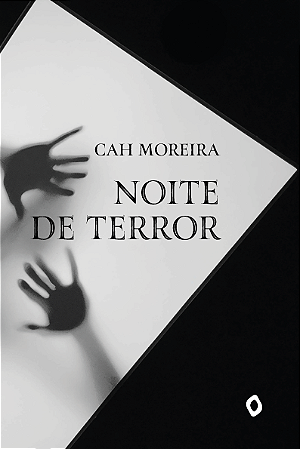 Noite de Terror, de Cah Moreira