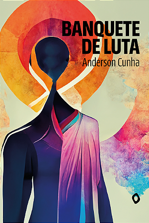 Banquete de luta, de Anderson Cunha