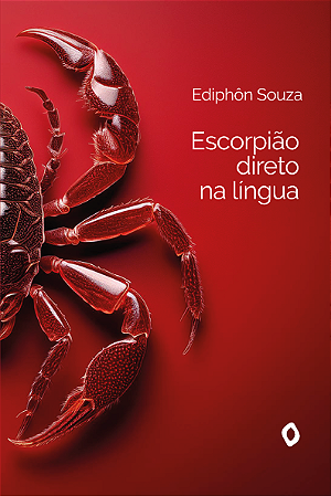 Escorpião direto na língua, de Ediphôn Souza