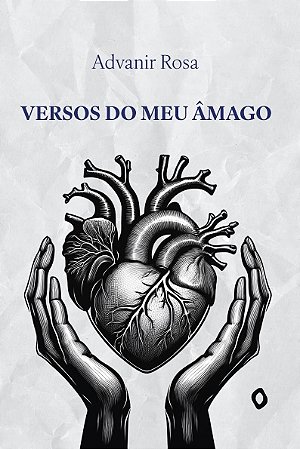 Versos do meu âmago, de Advanir Rosa