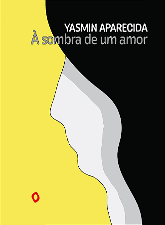 À sombra de um amor, de Yasmin Aparecida